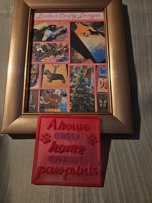 Resin Sign - A House is Not a Home Without Pawprints #966
